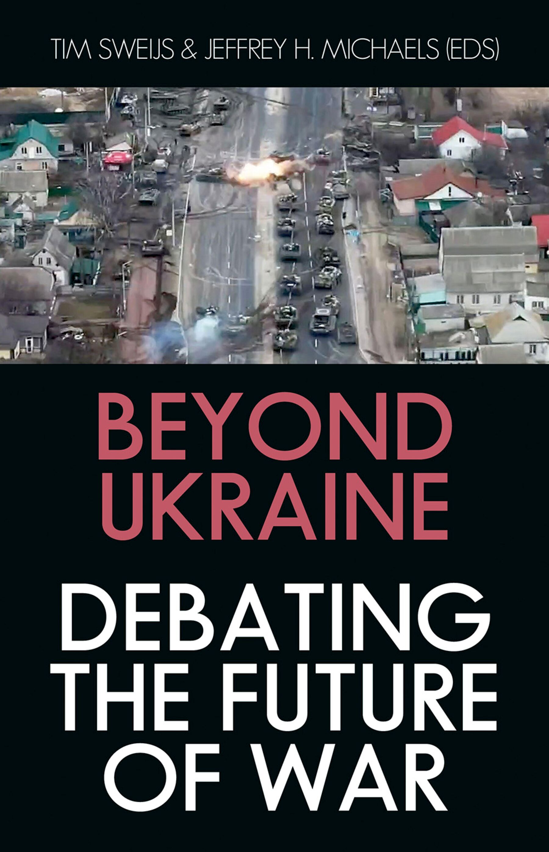 Cover of Beyond Ukraine: Debating the Future of War Cover of Beyond Ukraine: Debating the Future of War